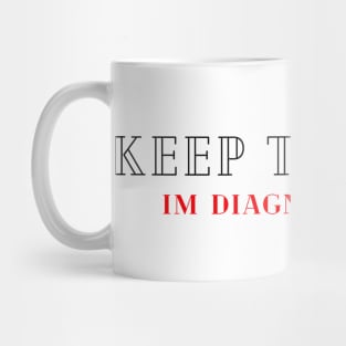 Keep Talking, I'm Diagnosing you Mug